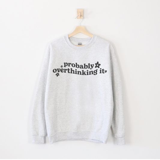 Overthinking Crewneck