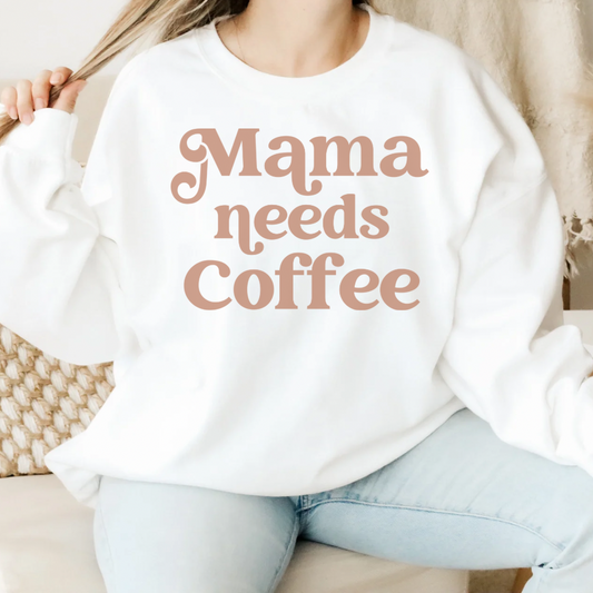 Mama Needs Coffee Crewneck