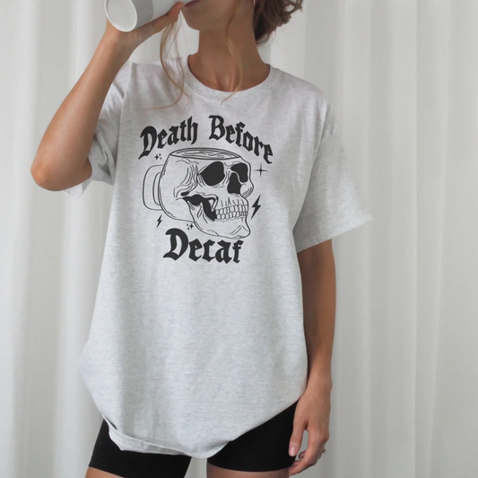 Death Before Decaf T-shirt